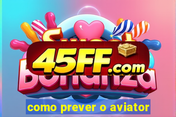 como prever o aviator